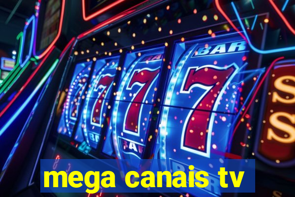 mega canais tv